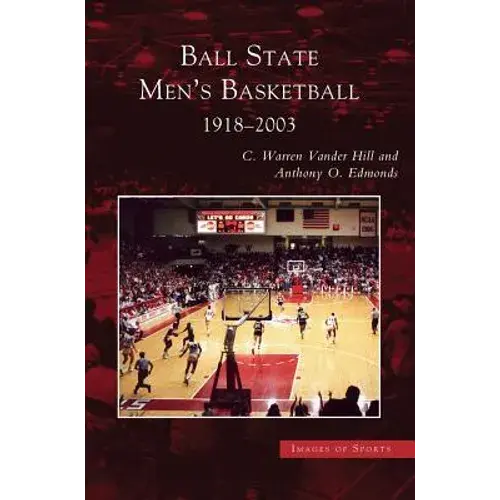 Ball State Men's Basketball: 1918-2003 - Hardcover 1