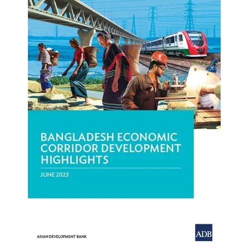 Bangladesh Economic Corridor Development Highlights - Paperback 1
