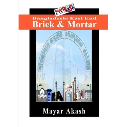Bangladeshi East End Brick & Mortar - Paperback 1