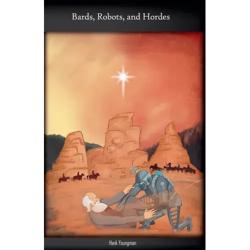 Bards, Robots, And Hordes - Paperback 1
