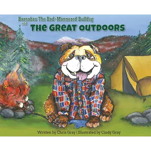 Barnabas The Bad-Mannered Bulldog And The Great Outdoors - Hardcover 1