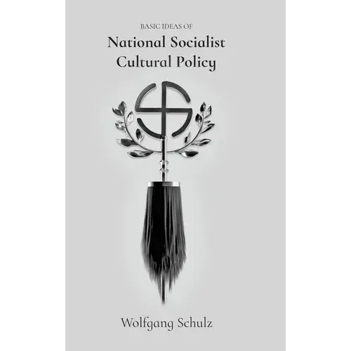 Basic Ideas Of National Socialist Cultural Policy - Hardcover 1