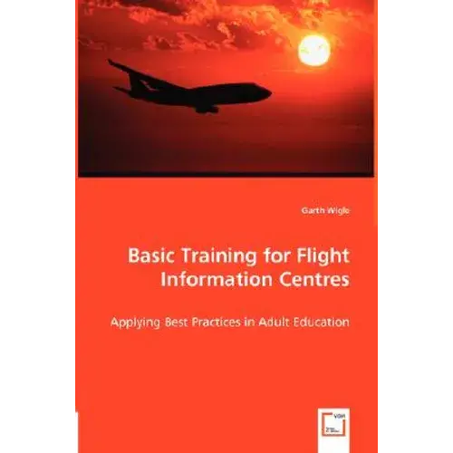 Basic Training For Flight Information Centres - Applying Best Practices In Adult Education - Paperback 1