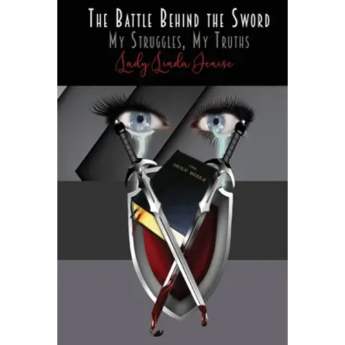 Battle Behind The Sword: My Struggles, My Truth - Paperback 1