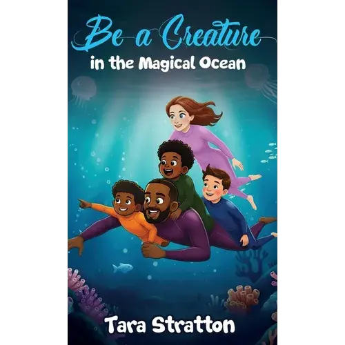 Be A Creature In The Magical Ocean - Hardcover 1