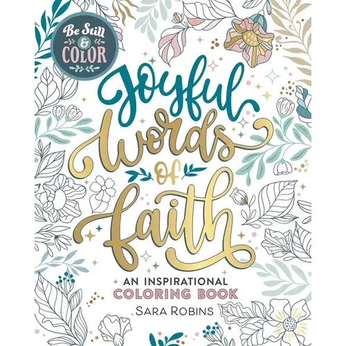 Be Still & Color: Joyful Words Of Faith: An Inspirational Coloring Book - Paperback 1