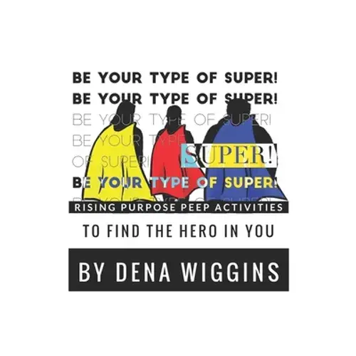 Be Your Type Of Super: Rising Purpose Peep Activities To Find The Hero In You - Paperback 1