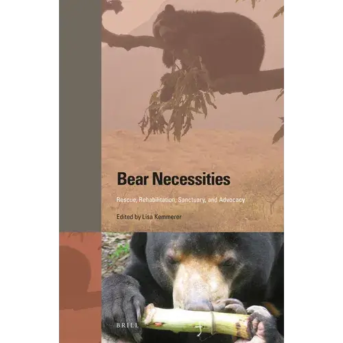 Bear Necessities: Rescue, Rehabilitation, Sanctuary, And Advocacy - Paperback 1