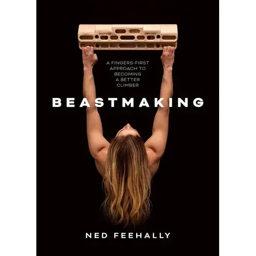 Beastmaking: A Fingers-First Approach To Becoming A Better Climber - Paperback 1