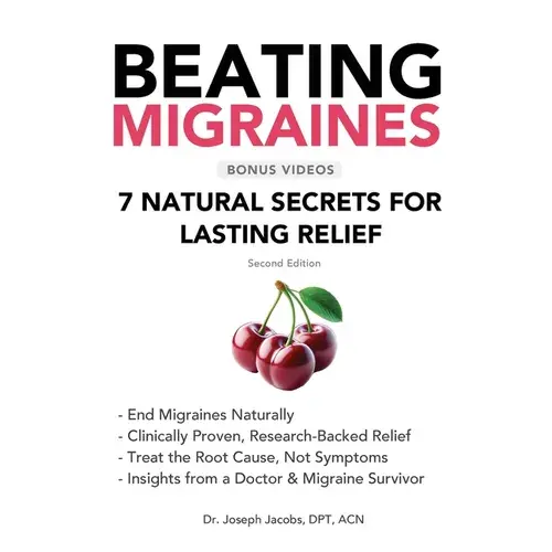 Beating Migraines: 7 Natural Secrets For Lasting Relief - Paperback 1