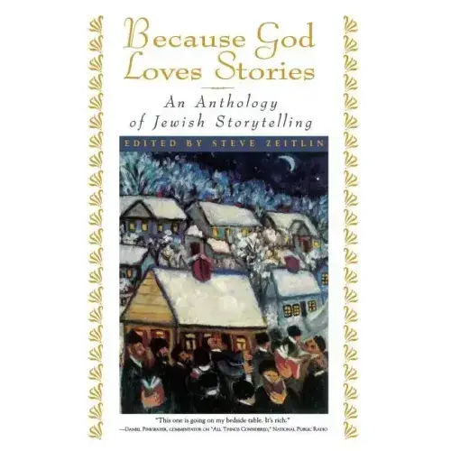 Because God Loves Stories: An Anthology Of Jewish Storytelling - Paperback 1