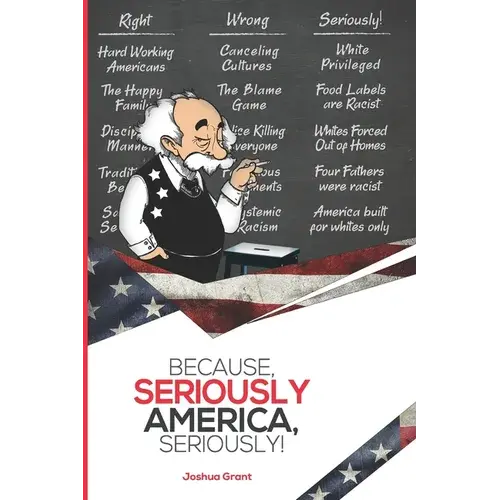 Because, Seriously America, Seriously! - Paperback 1
