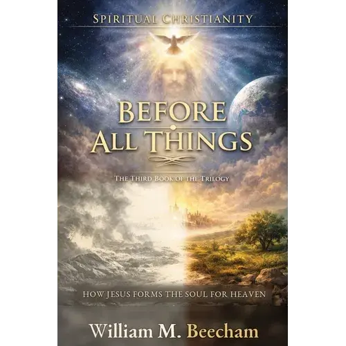 Before All Things: How Jesus Forms The Soul For Heaven - Paperback 1