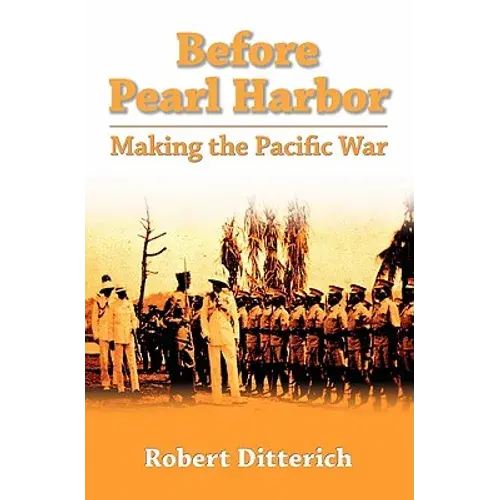 Before Pearl Harbor: Making The Pacific War - Paperback 1