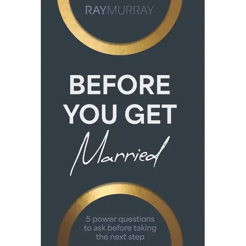Before You Get Married: 5 Power Questions To Ask Before Taking The Next Step - Paperback 1