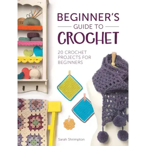 Beginner's Guide To Crochet: 20 Crochet Projects For Beginners - Paperback 1