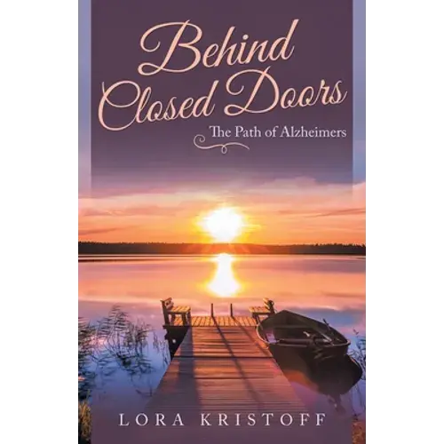 Behind Closed Doors: The Path Of Alzheimers - Paperback 1