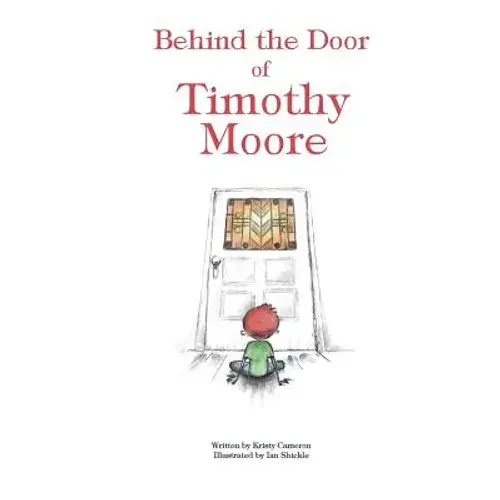 Behind The Door Of Timothy Moore - Paperback 1