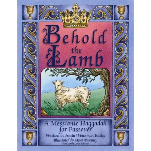 Behold The Lamb: Messianic Haggadah For Passover (Participant's Color Edition) - Paperback 1
