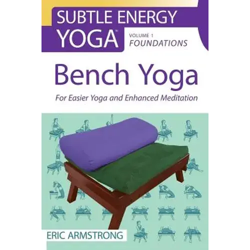 Bench Yoga: For Easier Yoga And Enhanced Meditation - Paperback 1