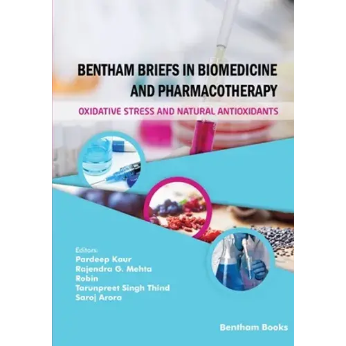 Bentham Briefs In Biomedicine And Pharmacotherapy Oxidative Stress And Natural Antioxidants - Paperback 1
