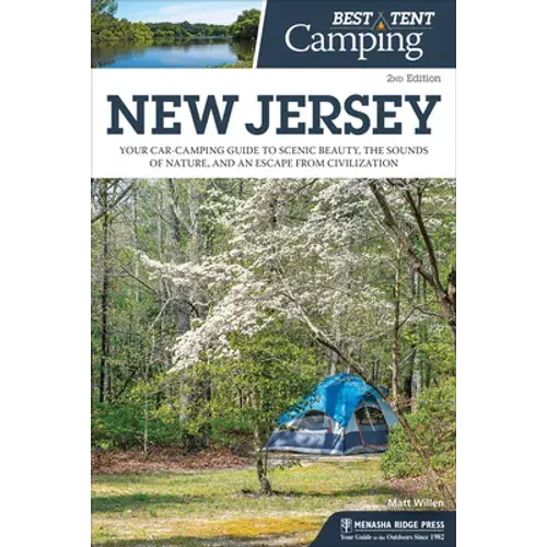Best Tent Camping: New Jersey: Your Car-Camping Guide To Scenic Beauty, The Sounds Of Nature, And An Escape From Civilization - Hardcover 1