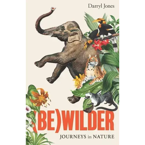 (Be)Wilder: Journeys In Nature - Paperback 1