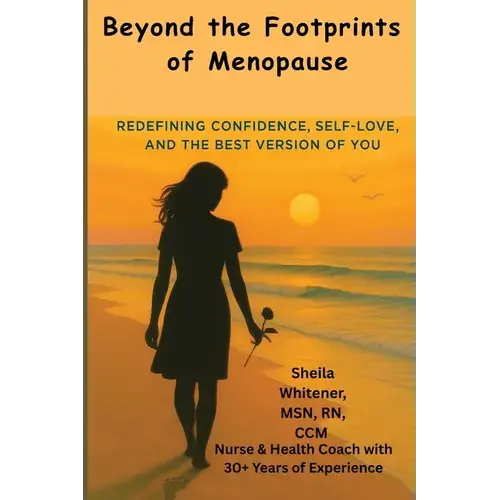 Beyond The Footprints Of Menopause: Redefining Confidence, Self-Love, And The Best Version Of You - Paperback 1