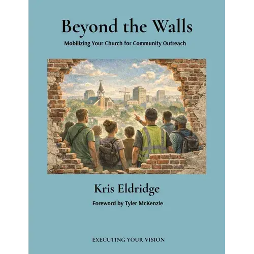 Beyond The Walls: Mobilizing Your Church For Community Outreach: Mobilizing Your Church For Community Outreach - Paperback 1