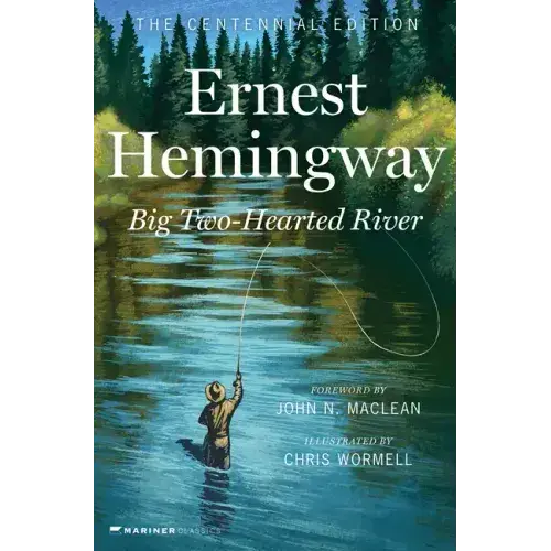 Big Two-Hearted River: The Centennial Edition - Hardcover 1