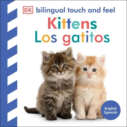 Bilingual Baby Touch And Feel Kittens / Los Gatitos - Board Book 1