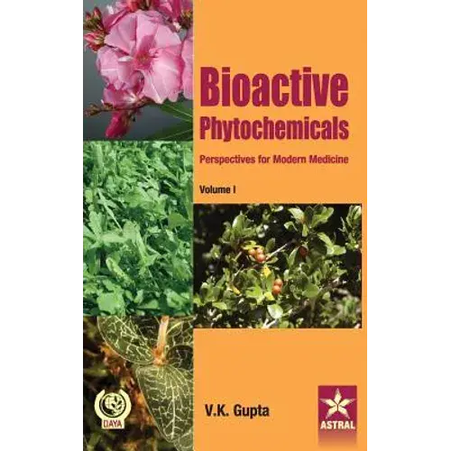 Bioactive Phytochemicals: Perspectives For Modern Medicine Vol 1 - Hardcover 1