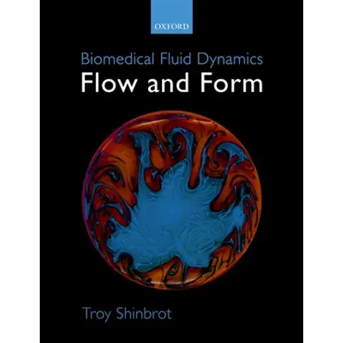 Biomedical Fluid Dynamics: Flow And Form - Paperback 1