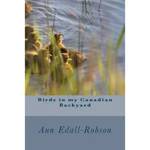 Birds In My Canadian Backyard - Paperback 1