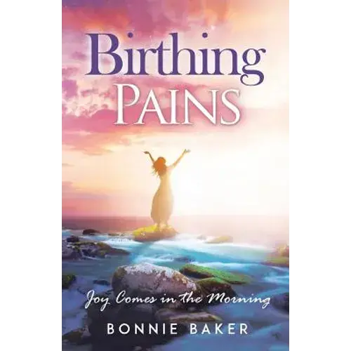 Birthing Pains: Joy Comes In The Morning - Paperback 1