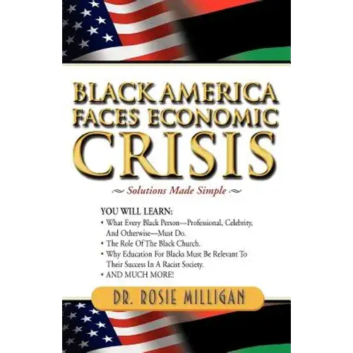 Black America Faces Economic Crisis: Solutions Made Simple - Paperback 1
