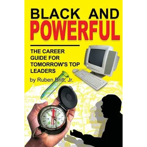 Black And Powerful: The Career Guide For Tomorrow's Top Leaders - Paperback 1