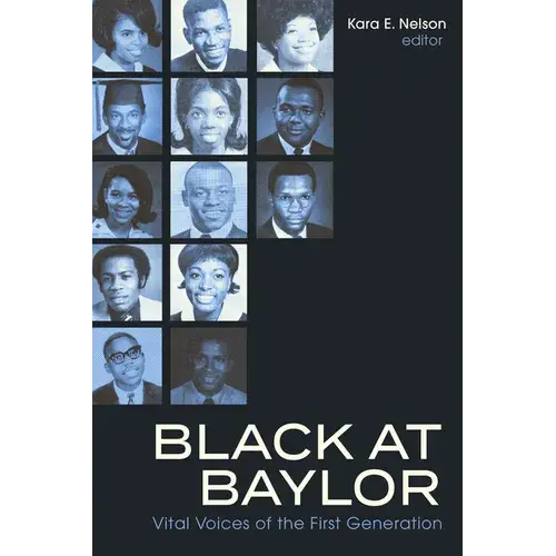 Black At Baylor: Vital Voices Of The First Generation - Paperback 1