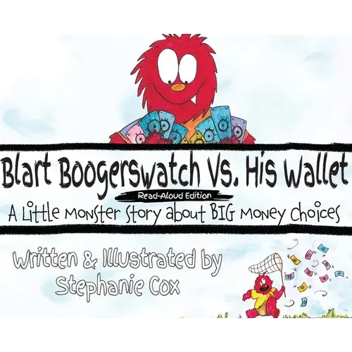 Blart Boogerswatch Vs His Wallet: A Little Monster Story About Big Money Choices (A Financial Literacy Read-Aloud For Ages 5-7) - Hardcover 1