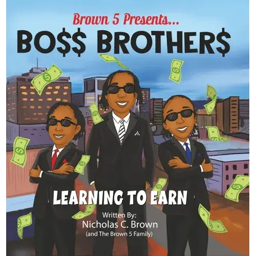Bo$$ Brother$: Learning To Earn - Hardcover 1
