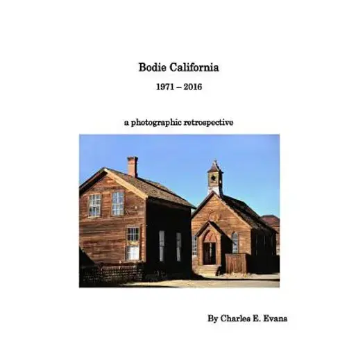 Bodie California 1971 - 2016 - Paperback 1