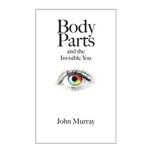 Body Parts And The Invisible You - Paperback 1