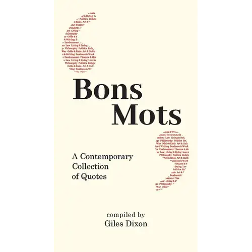 Bons Mots: A Contemporary Collection Of Quotes - Paperback 1