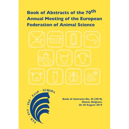 Book Of Abstracts Of The 70Th Annual Meeting Of The European Federation Of Animal Science: Ghent, Belgium, 26-30 August 2019 - Paperback 1