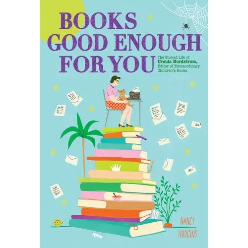 Books Good Enough For You: The Storied Life Of Ursula Nordstrom, Editor Of Extraordinary Children's Books - Hardcover 1