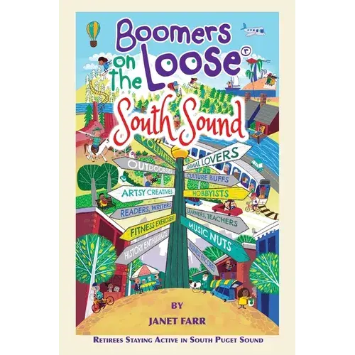 Boomers On The Loose(R) South Sound: Retirees Staying Active In South Puget Sound - Paperback 1