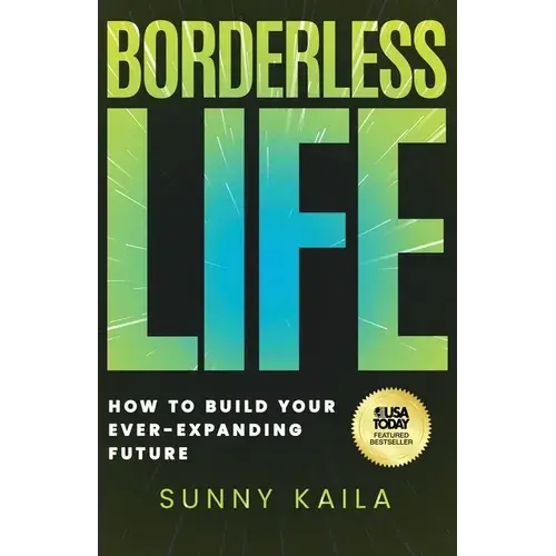 Borderless Life: How To Build Your Ever-Expanding Future - Paperback 1