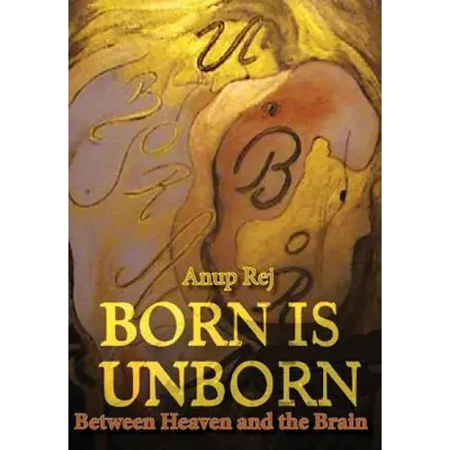 Born Is Unborn Between Heaven And The Brain - Hardcover 1