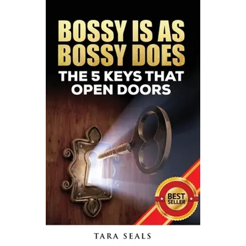 Bossy Is As Bossy Does: The 5 Keys That Open Doors - Hardcover 1