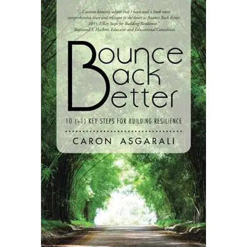 Bounce Back Better: 10 (+1) Key Steps For Building Resilience - Paperback 1